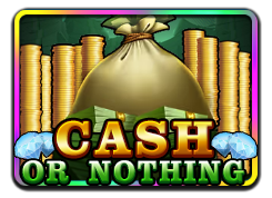 Cash or Nothing